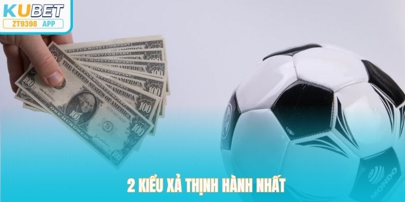 2 kiểu xả thịnh hành nhất