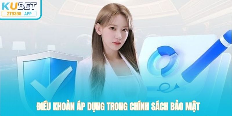 Điều khoản áp dụng trong chính sách bảo mật