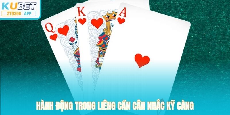 Hành động trong liêng cần cân nhắc kỹ càng 