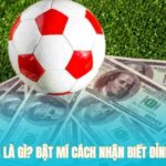 Kèo Thơm Là Gì? Bật Mí Cách Nhận Biết Đỉnh Cao Nhất