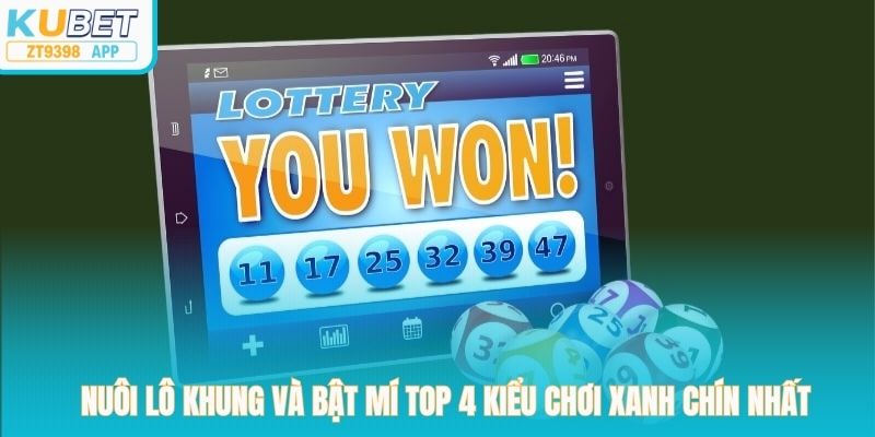 Nuôi Lô Khung Và Bật Mí Top 4 Kiểu Chơi Xanh Chín Nhất