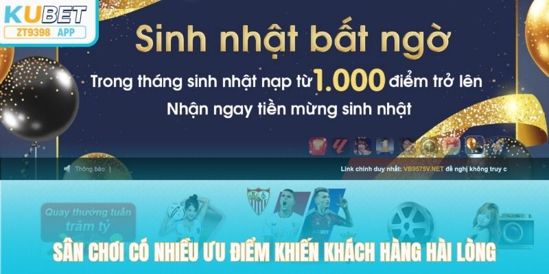 Sân chơi có nhiều ưu điểm khiến khách hàng hài lòng 
