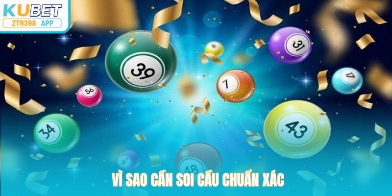 Vì sao cần soi cầu chuẩn xác 