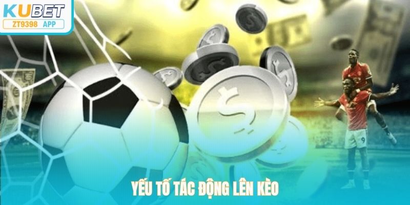Yếu tố tác động lên kèo
